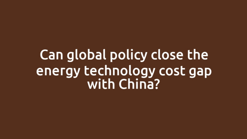 Can global policy close the energy technology cost gap with China?