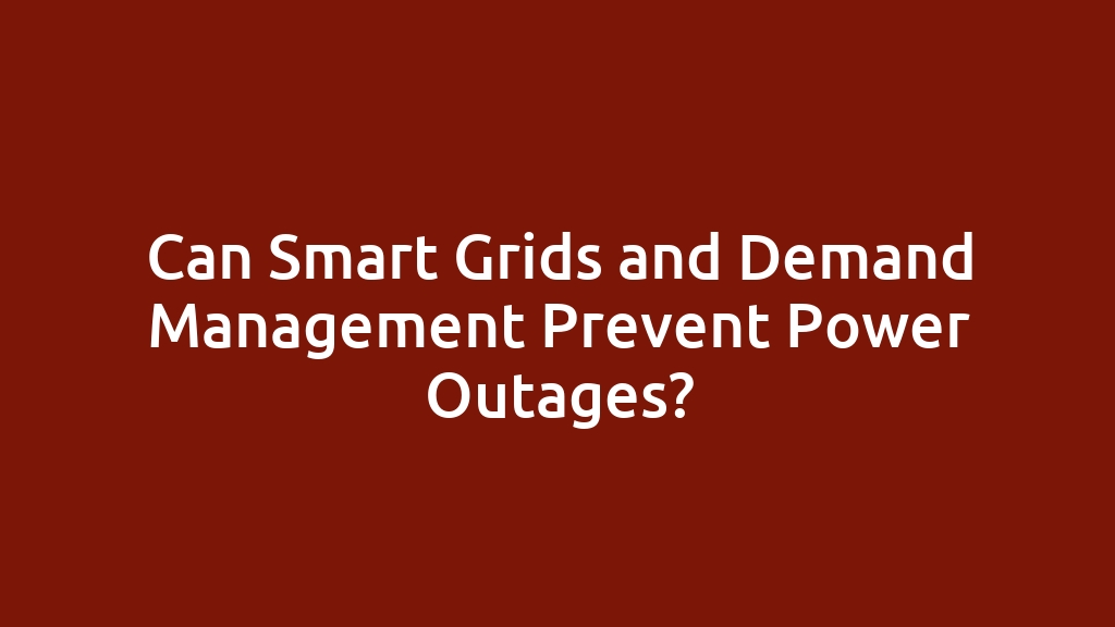 Can Smart Grids and Demand Management Prevent Power Outages?