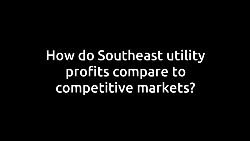 How do Southeast utility profits compare to competitive markets?