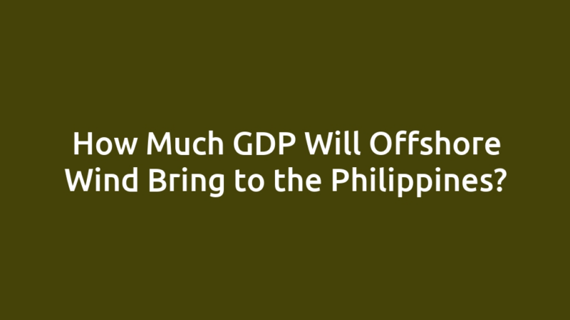 How Much GDP Will Offshore Wind Bring to the Philippines?