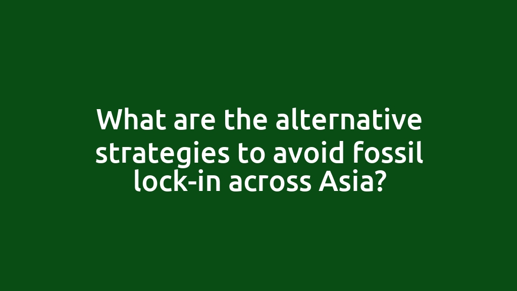 What are the alternative strategies to avoid fossil lock-in across Asia?