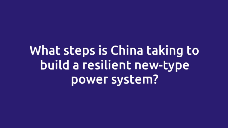 What steps is China taking to build a resilient new-type power system?