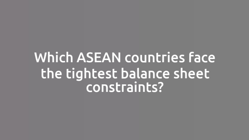 Which ASEAN countries face the tightest balance sheet constraints?