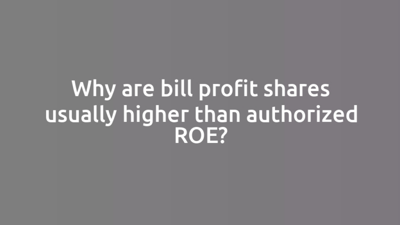 Why are bill profit shares usually higher than authorized ROE?