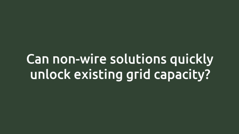 Can non-wire solutions quickly unlock existing grid capacity?