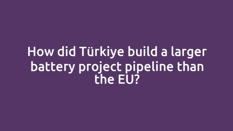 How did Türkiye build a larger battery project pipeline than the EU?