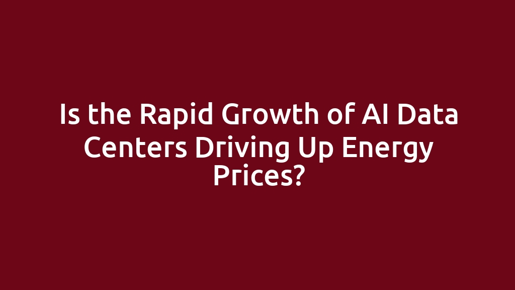 Is the Rapid Growth of AI Data Centers Driving Up Energy Prices?