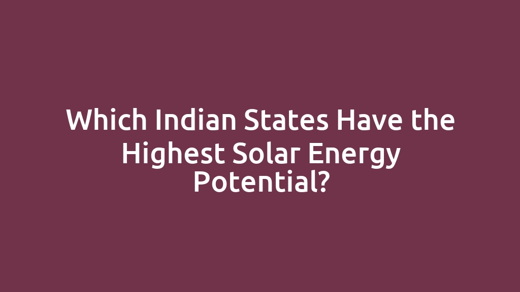 Which Indian States Have the Highest Solar Energy Potential?